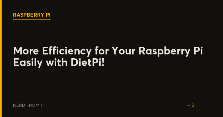 More efficiency for your Raspberry Pi easily with DietPi!